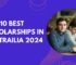 Top 10 Best Scholarships In Australia 2024